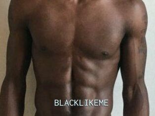 BLACKLIKEME