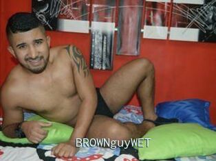 BROWNguyWET