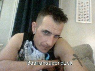 Badmansuperdick