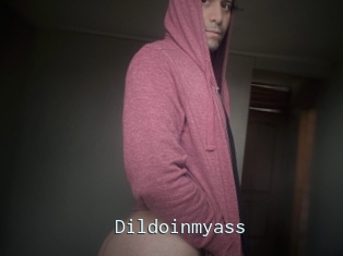 Dildoinmyass