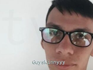 Guyskinnyyy