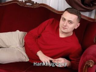 Hankhugeguy