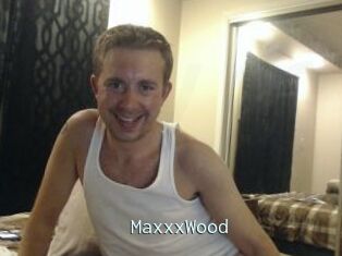 MaxxxWood