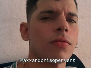 Maxxandcrisopervert