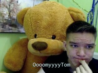 OooomyyyyTom