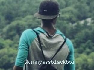Skinnyassblackboi
