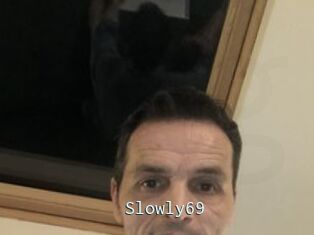 Slowly69