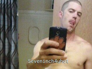 Seveninch4uhot