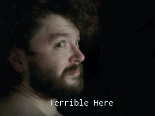 Terrible_Here