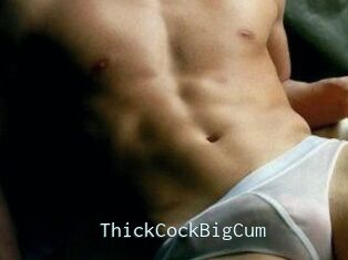 ThickCockBigCum