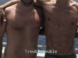 TroubleDouble