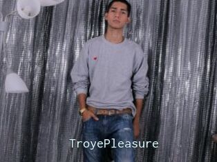 TroyePleasure