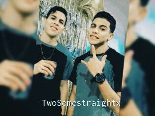 TwoSomestraightx