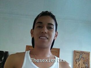 Thesexiestxx